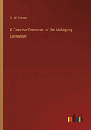 A Concise Grammar of the Malagasy Language