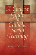 A Concise Guide to Catholic Social Teaching