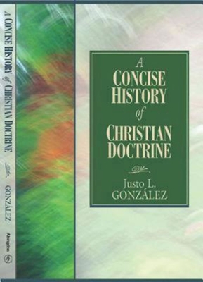A Concise History of Christian Doctrine - Gonzlez, Justo L