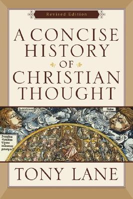 A Concise History of Christian Thought - Lane, Tony