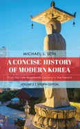 A Concise History of Modern Korea: From the Late Nineteenth Century to the Present