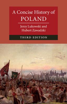 A Concise History of Poland - Lukowski, Jerzy, and Zawadzki, Hubert