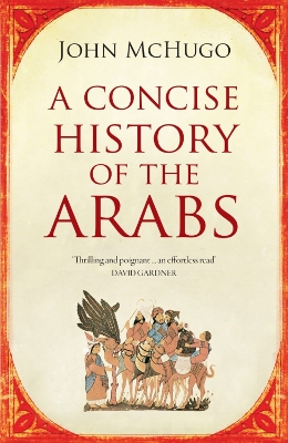 A Concise History of the Arabs - McHugo, John