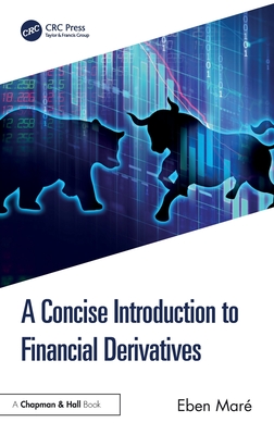 A Concise Introduction to Financial Derivatives - Mar, Eben