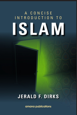 A Concise Introduction to Islam - Dirks, Jerald, M.DIV., Psy.D.