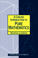 A Concise Introduction to Pure Mathematics, Second Edition - Liebeck, Martin