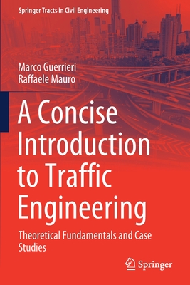 A Concise Introduction to Traffic Engineering: Theoretical Fundamentals and Case Studies - Guerrieri, Marco, and Mauro, Raffaele
