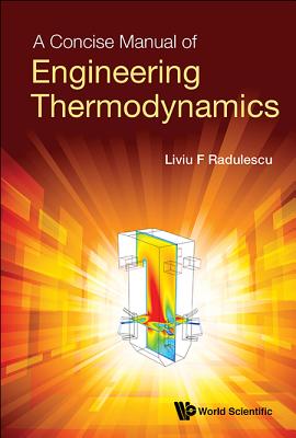 A Concise Manual of Engineering Thermodynamics - Radulescu, Liviu F