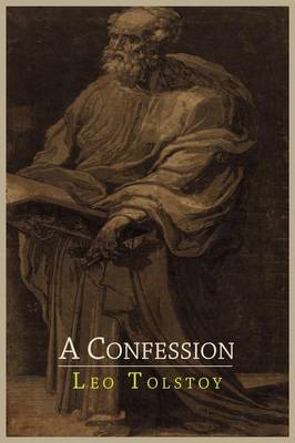 A Confession - Tolstoy, Leo Nikolayevich, and Maude, Aylmer (Translated by)
