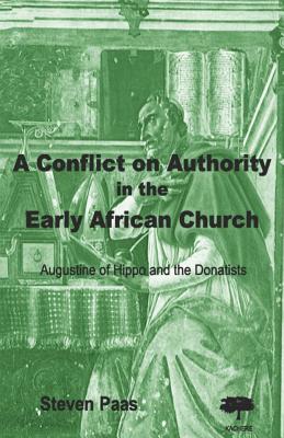 A Conflict on Authority in the Early African Church - Paas, Steven