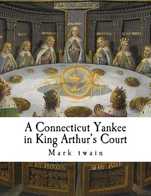 A Connecticut Yankee in King Arthur's Court - Twain, Mark