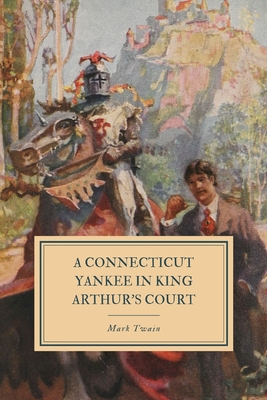 A Connecticut Yankee in King Arthur's Court - Twain, Mark