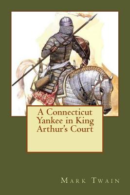 A Connecticut Yankee in King Arthur's Court - Twain, Mark