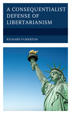 A Consequentialist Defense of Libertarianism - Fumerton, Richard