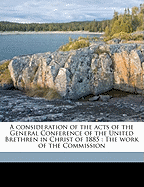 A Consideration of the Acts of the General Conference of the United Brethren in Christ of 1885: The Work of the Commission (Classic Reprint)