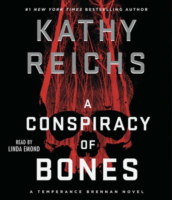 A Conspiracy of Bones - Reichs, Kathy, and Emond, Linda (Read by)