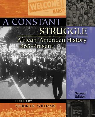 A Constant Struggle: African-American History 1865-Present - Williams, Yohuru R