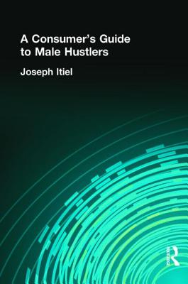 A Consumer's Guide to Male Hustlers - Itiel, Joseph