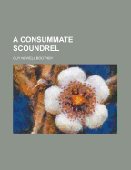 A Consummate Scoundrel
