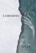 A Convergence, so to Speak