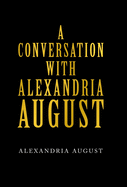 A Conversation with Alexandria August