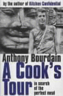 A Cook's Tour: In Search of the Perfect Meal - Bourdain, Anthony