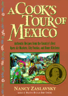 A Cook's Tour of Mexico: Authentic Recipes from the Country's Best Open-Air Markets, City Fondas, and Home Kitchens