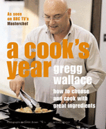 A Cook's Year: How to Choose and Cook with Great Ingredients