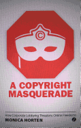 A Copyright Masquerade: How Corporate Lobbying Threatens Online Freedoms