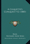 A Coquette's Conquest V2 (1885)