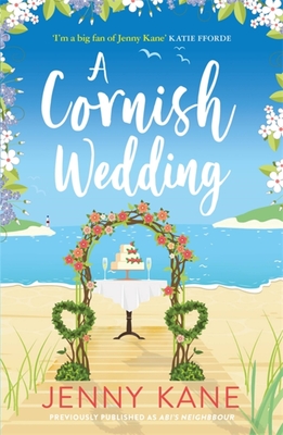 A Cornish Wedding: a heart-warming and uplifting summer romance - Kane, Jenny
