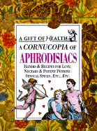 A Cornucopia of Aphrodisiacs - Dodd, W Craig, Esq., and Dodd, Craig