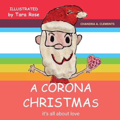 A Corona Christmas: It's All About Love - Clements, Chandra A