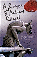 A Corpse at St Andrew's Chapel: The Second Chronicle of Hugh de Singleton, Surgeon