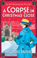 A Corpse in Christmas Close: A festive historical cozy mystery from Michelle Salter