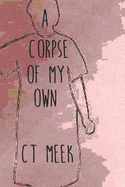 A Corpse Of My Own