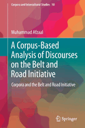 A Corpus-Based Analysis of Discourses on the Belt and Road Initiative: Corpora and the Belt and Road Initiative