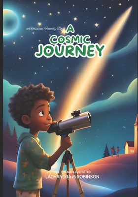 A Cosmic Journey - Robinson, Lachandra M