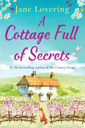 A Cottage Full of Secrets: Escape to the country for the perfect uplifting read