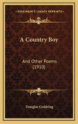 A Country Boy: And Other Poems (1910) - Goldring, Douglas