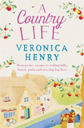 A Country Life: The charming, cosy and uplifting romance to curl up with this year! (Honeycote Book 2)