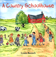 A Country Schoolhouse - Barasch, Lynne