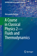A Course in Classical Physics 2--Fluids and Thermodynamics