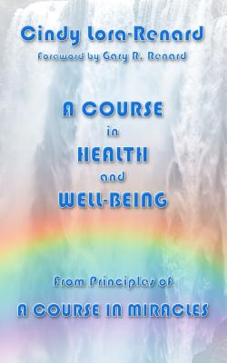 A Course in Health and Well-Being - Lora-Renard, Cindy