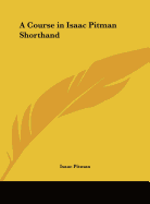 A Course in Isaac Pitman Shorthand