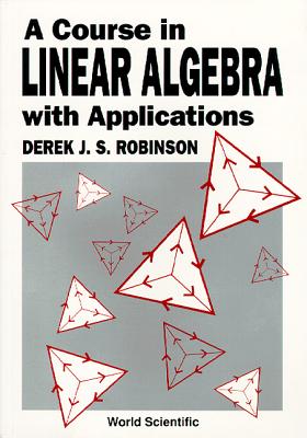 A Course In Linear Algebra With Applications - Robinson, Derek J S