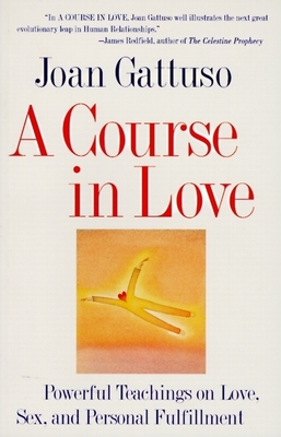 A Course in Love: A Self-Discovery Guide for Finding Your Soulmate - Gattuso, Joan M