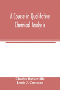 A course in qualitative chemical analysis