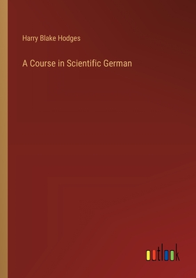 A Course in Scientific German - Hodges, Harry Blake