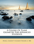 A Course of Plane Geometry for Advanced Students